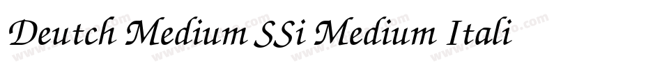 Deutch Medium SSi Medium Italic字体转换